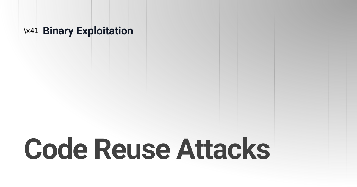 Code Reuse Attacks | Binary Exploitation